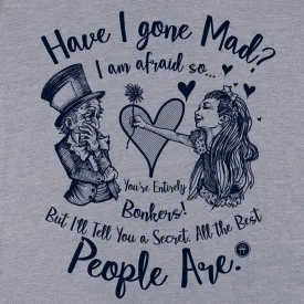 Alice in the Wonderland: Have I Gone Mad? T-Shirt